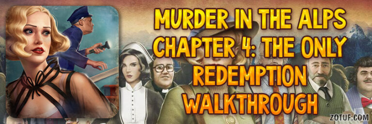 Murder in the Alps – Chapter 4: The Only Redemption – Walkthrough