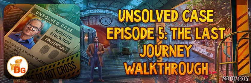 Unsolved Case Episode 5: The Last Journey - Walkthrough