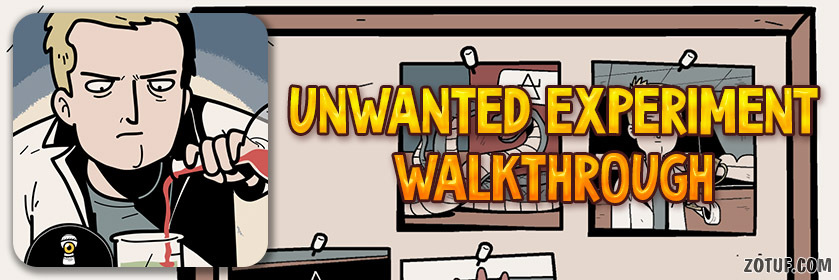 Unwanted Experiment - Walkthrough