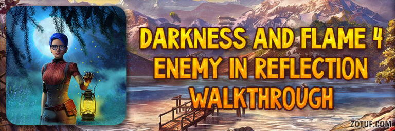 darkness and flame 4 walkthrough zotuf