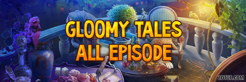 Gloomy Tales – All Episode Walkthrough