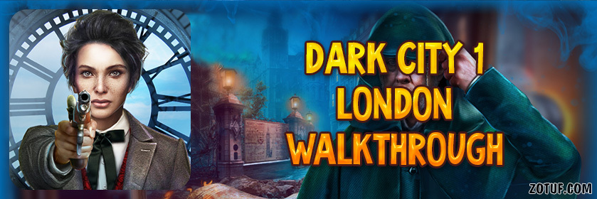 Dark City 1: London - Walkthrough