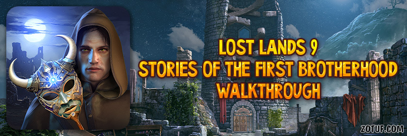 Lost Lands 9: Stories of the First Brotherhood - Walkthrough