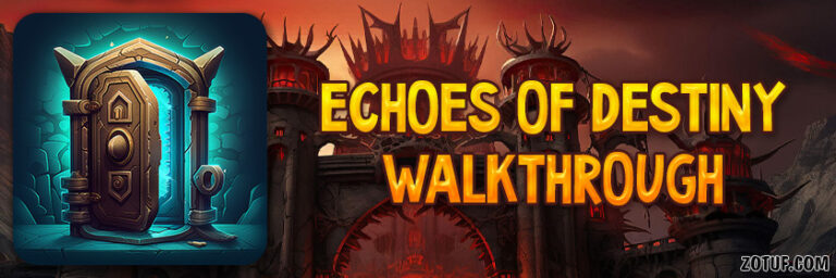 Echoes of Destiny - Walkthrough [All Levels]