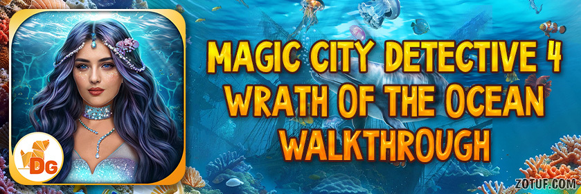 Magic City Detective 4: Wrath of the Ocean - Walkthrough