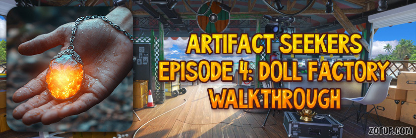 Artifact Seekers Episode 4: Doll Factory