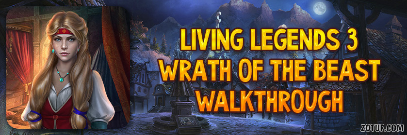 Living Legends 3: Wrath of the Beast - Walkthrough