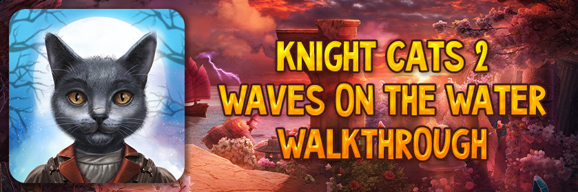 Knight Cats 2: Waves on the Water - Walkthrough