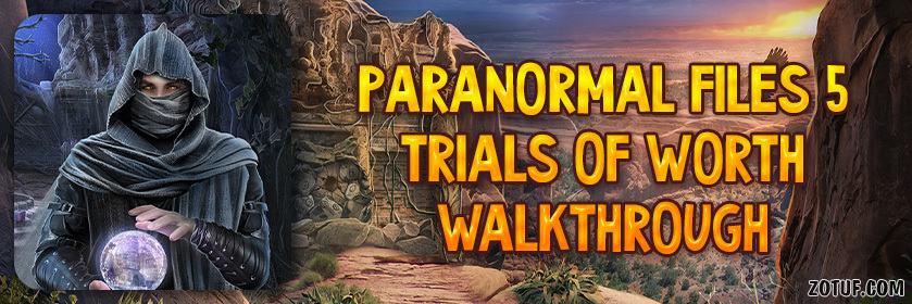 Paranormal Files 5: Trials of Worth - Walkthrough