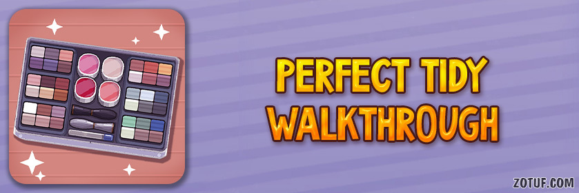 Perfect Tidy - Walkthrough