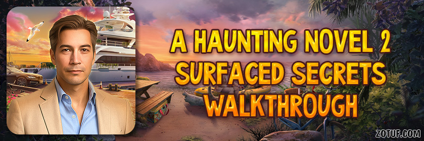 A Haunting Novel 2: Surfaced Secrets - Walkthrough