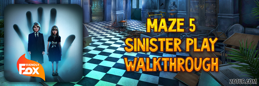 Maze 5: Sinister Play - Walkthrough