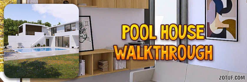 Pool House - Walkthrough