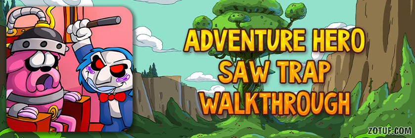 Adventure Hero Saw Trap - Walkthrough
